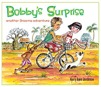 Bobby’s Surprise : Kimberley Children's Literature by Kerry Anne Jordinson