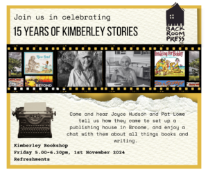 Backroom Press are celebrating 15 years of Kimberley stories. 